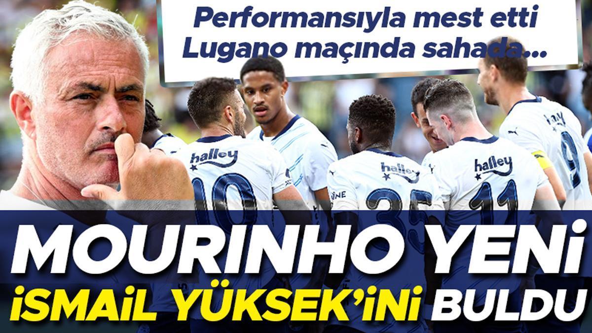 Fenerbahçe’de Jose Mourinho yeni ‚İsmail Yüksek’ini buldu! Mest etti, Lugano maçında sahada…